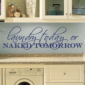 Laundry Today Naked Tomorrow Vinyl Wall Quote Sticker Decal 60&quot;w x 18&quot;h