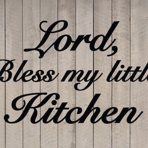 Lord, Bless my little Kitchen Wall Quote Vinyl Sticker Decal 21&quot;h x 36&quot;w