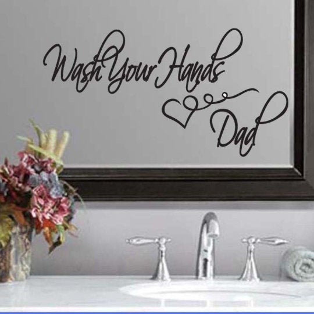 Wash Your Hands Heart Dad Love Bathroom Mirror Quote Sticker Vinyl ...