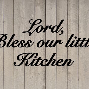 Lord, Bless our little Kitchen Wall Quote Vinyl Sticker Decal 15.5&quot;h x 36&quot;w