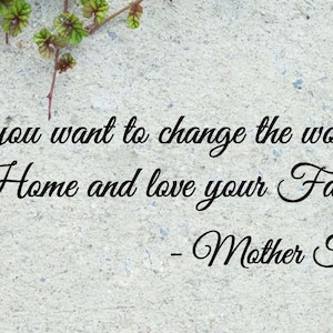 Mother Teresa Love your Family Wall Quote Vinyl Sticker Decal (f)