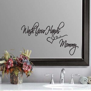 Wash Your Hands Bathroom Mommy Wall Quote Sticker Decal 6.5&quot;h x 11&quot;w