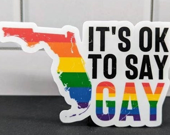 It's OK to Say Gay Florida Pride Vinyl Die-cut Sticker