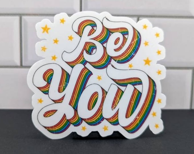 Be You Pride Sticker, Proud Pride Sticker, Gay Sticker, Pride Sticker, Water bottle sticker, Laptop Sticker