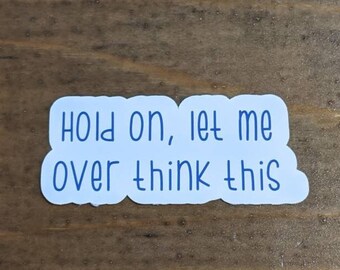 Overthinking Sticker, Over-thinker Sticker, Laptop Sticker, Water Bottle Sticker, Anxiety Sticker