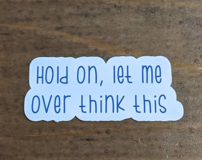 Overthinking Sticker, Over-thinker Sticker, Laptop Sticker, Water Bottle Sticker, Anxiety Sticker