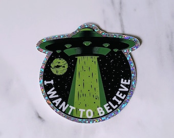 I Want To Believe Holographic Glitter Alien Sticker, UFO Sticker, Spaceship Sticker, Water Bottle, Laptop Sticker