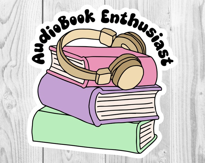 Audiobook Enthusiast Sticker, Water Bottle, Laptop Sticker, Reading Sticker