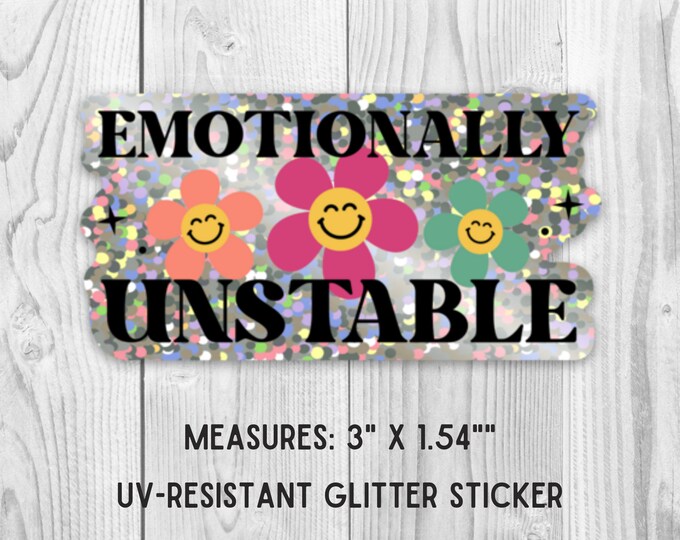 Emotionally Unstable Glitter Vinyl Die-Cut Sticker, Water Bottle Sticker, Laptop Sticker, Phone Sticker, Mental Health
