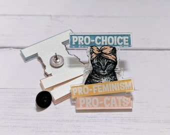 Pro-Choice, Pro-Feminism, Pro-Cats Pin, Acrylic Pin, Pro Roe, Feminist Pin, Pin Flare, Bag Pin
