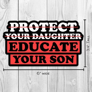 Protect Your Daughter, Educate Your Son Bumper Sticker, Stop SA Sticker, Protect and Educate Sticker. Laptop Sticker, Water Bottle Sticker