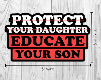 Protect Your Daughter, Educate Your Son Bumper Sticker, Stop SA Sticker, Protect and Educate Sticker. Laptop Sticker, Water Bottle Sticker
