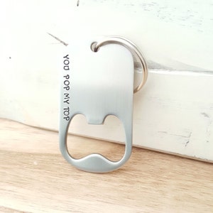 Fathers day gift -Stainless steel bottle opener You pop my top