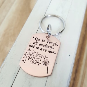 Hand stamped keychain Life is tough my darling but so are you, graduation gift gifts under 20  gift for her motivational keychain