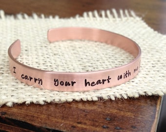 Cuff bracelet hand stamped copper bracelet I carry your heart with me ( I carry it in my heart ) jewelry