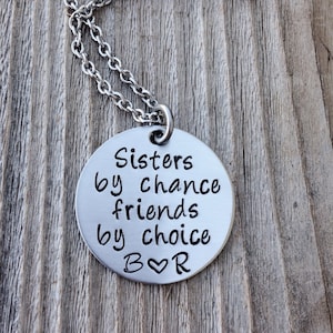 Sisters by chance friends by choice hand stamped personalized necklace  jewelry