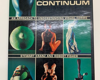 The Design Continuum: An Approach to Understanding Visual Forms by Stewart Kranz & Robert Fisher, 1st Ed HC, 1966