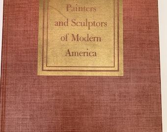 Painters and Sculptors of Modern America by Monroe Wheeler, Thomas Crowell Company, 1st Ed Hardcover, 1942