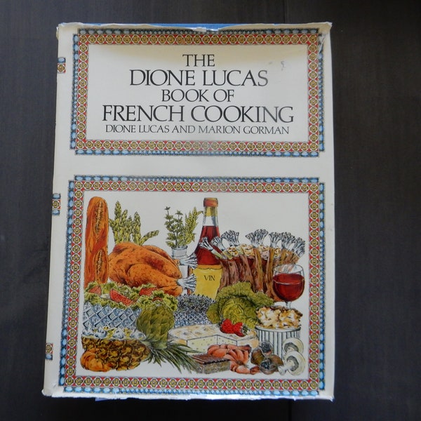 The Dione Lucas Book of French Cooking, First Edition