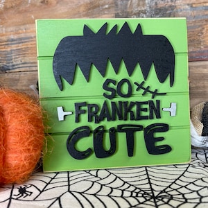 So Franken Cute 3D Wood Sign | Halloween sign | Mini wood sign | Halloween Decor | Trick or Treat | October Sign |