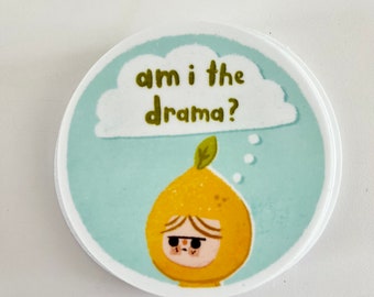 3" “Am I The Drama?” Vinyl Sticker