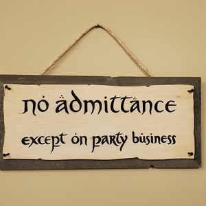 No Admittance Except on Party Business Engraved Wooden Sign Great Gift Idea for LOTR, Hobbit, Tolkien Fans image 3