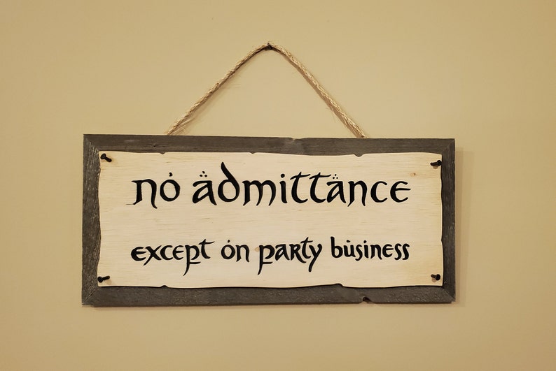 No Admittance Except on Party Business Engraved Wooden Sign Great Gift Idea for LOTR, Hobbit, Tolkien Fans image 3
