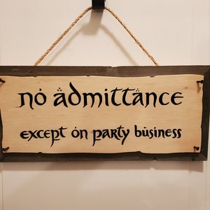 No Admittance Except on Party Business Engraved Wooden Sign Great Gift Idea for LOTR, Hobbit, Tolkien Fans image 5