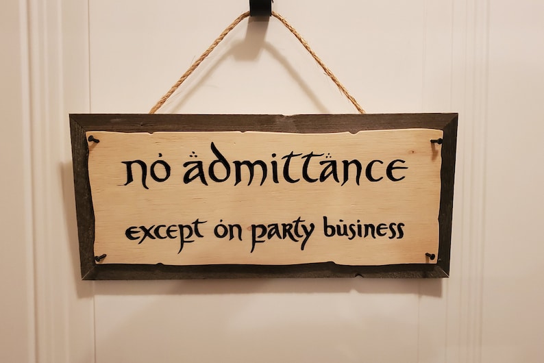No Admittance Except on Party Business Engraved Wooden Sign Great Gift Idea for LOTR, Hobbit, Tolkien Fans image 5