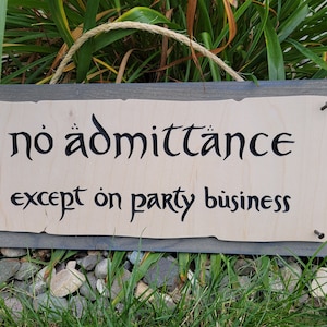 No Admittance Except on Party Business Engraved Wooden Sign Great Gift Idea for LOTR, Hobbit, Tolkien Fans image 1