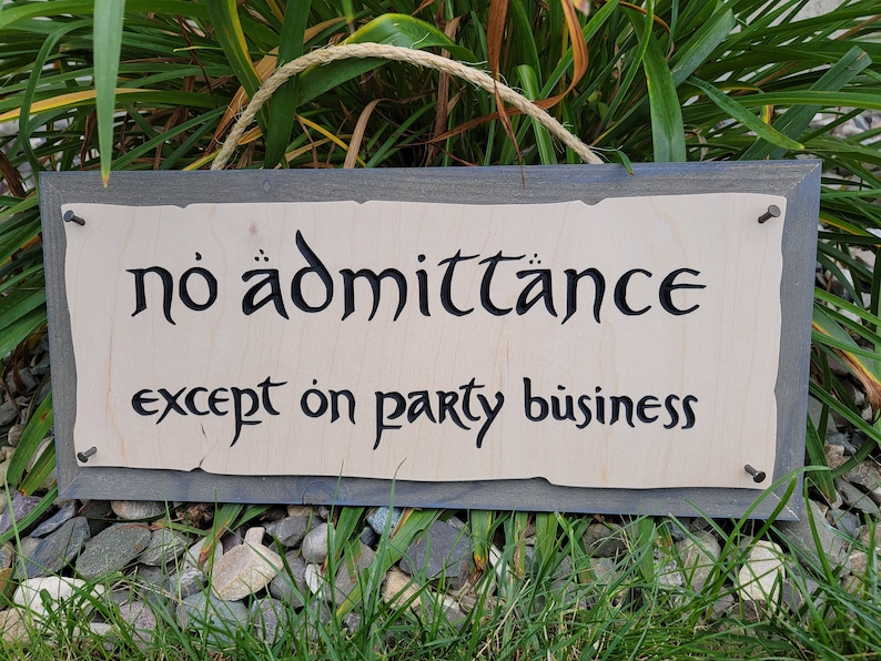 No Admittance Except on Party Business Engraved Wooden Sign Great Gift Idea for LOTR, Hobbit, Tolkien Fans image 1
