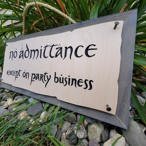 No Admittance Except on Party Business Engraved Wooden Sign Great Gift Idea for LOTR, Hobbit, Tolkien Fans image 2
