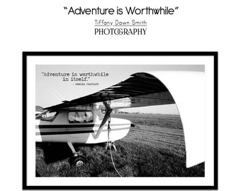 Airplane Photo, Plane Photograph, Amelia Earhart, Adventure worthwhile, Airplane Print, Black and White, Cesna 150, Gift for Pilot, Quote
