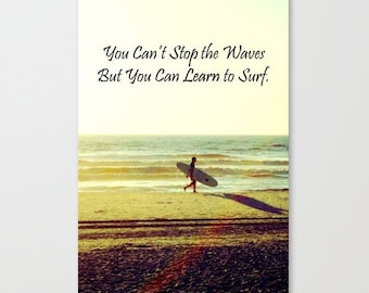Surf Photography, Ocean Picture, Surfer quote, You Cant Stop, Stop the Waves, But you can, Learn to Surf, Retro Surf poster, yellow print