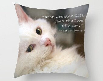 Cat Pillow, Cat Throw Pillow, Cat Lover Pillow, White Cat Pillow, Cat Quote Pillow, Kitty Pillow, What Greater Gift, Love of a Cat, Dickens