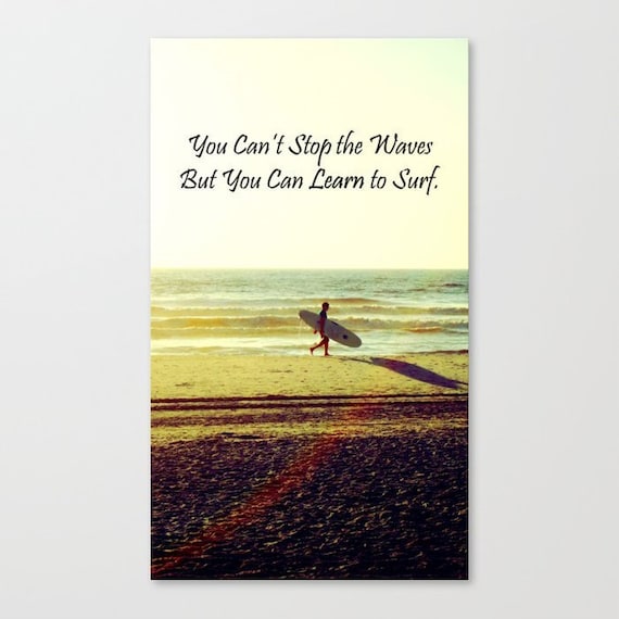 Surf Photography, Ocean Picture, Surfer quote, You Cant Stop, Stop the Waves, But you can, Learn to Surf, Retro Surf poster, yellow print