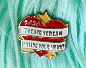 2020 Please Scream Inside Your Heart soft enamel lapel pin (A Grade Pin)