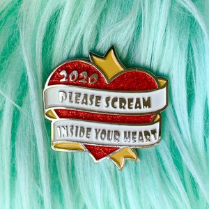 2020 Please Scream Inside Your Heart soft enamel lapel pin A Grade Pin image 1