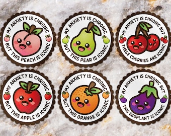 My Anxiety Is Chronic But These Fruit Are Iconic Stickers