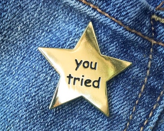 Pin de solapa esmaltado You Tried Star