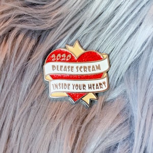 2020 Please Scream Inside Your Heart soft enamel lapel pin A Grade Pin image 3