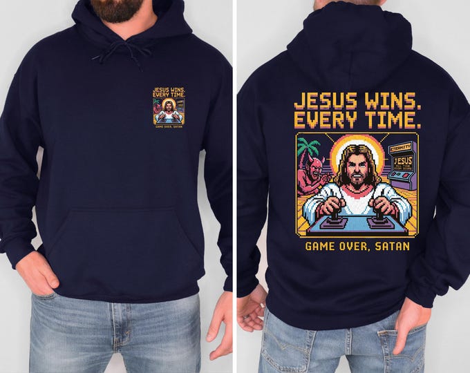 Jesus Wins Every Time Hoodie Game Over Satan Christian Sweatshirt Retro Jesus Shirt Faith Hoodie Christian Graphic Religious Gift