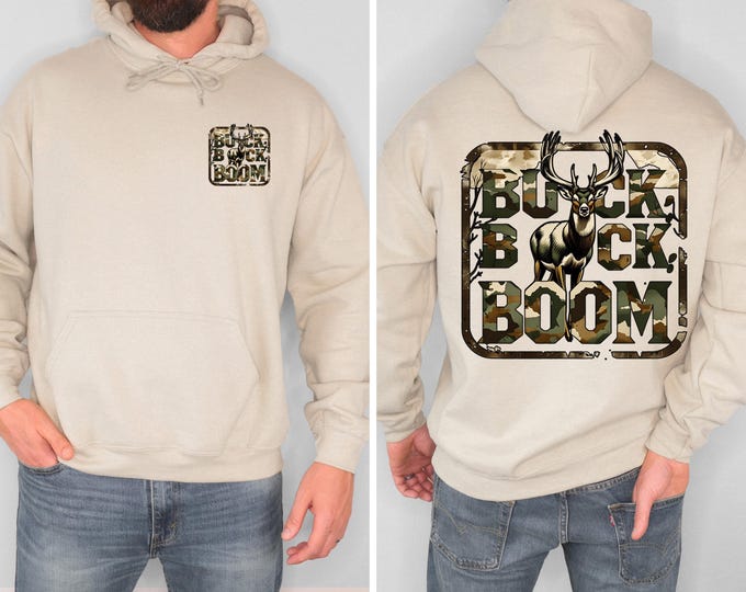 Buck Buck Boom Deer Hunting Hoodie Buck Hunter Sweatshirt Camo Deer Shirt Hunting Hoodie Outdoorsman Gift for Hunter