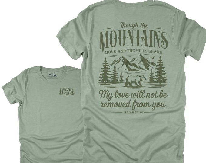 Christian Shirt Though the Mountains Move and the Hills Shake  T-shirt XS-3XL