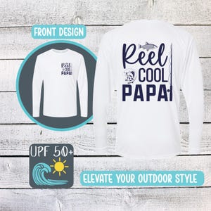 Fishing Shirt for Dad Reel Cool Papa UPF 50 Long Sleeve Shirt Custom Sun Protection Shirt for Outdoor Boat Trips or Family Fishing Days