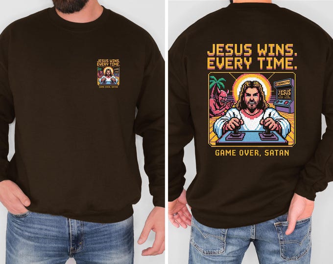 Jesus Wins Every Time Crewneck Game Over Satan Sweatshirt Christian Shirt Retro Jesus Graphic Faith Crewneck Christian Gift