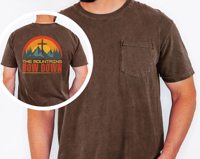 The Mountains Bow Down Shirt, Psalm 46:3 Christian Pocket T Shirt, Faith Mountain Graphic Tee, Comfort Colors 6030 Men's Pocket Shirt