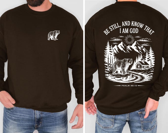 Be Still and Know Christian Bear Sweatshirt Psalm 46:10 Bible Verse Crewneck Mountain Faith Shirt Outdoor Christian Sweatshirt