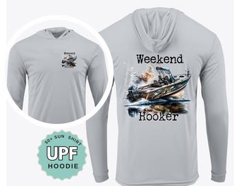 Funny Fishing Shirt Weekend Hooker UPF 50 Sun Shirt Performance Crew or Hoodie