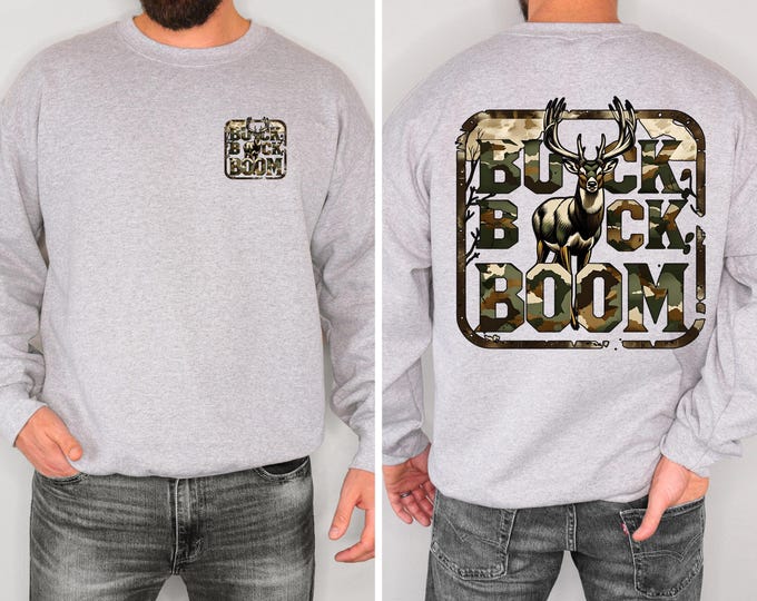 Buck Buck Boom Deer Hunting Sweatshirt Buck Hunter Crewneck Camo Deer Shirt Hunting Sweatshirt Outdoorsman Gift for Hunter